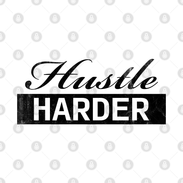 Hustle Harder Vintage (black) by OriginStory