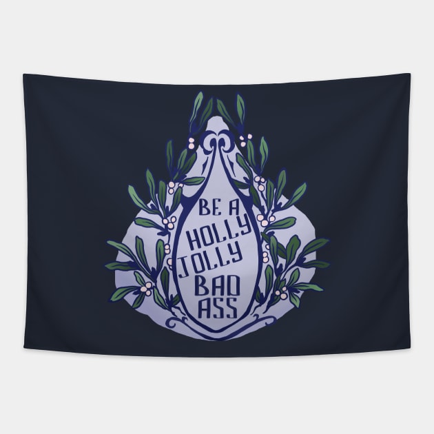 Be A Holly Jolly Badass Tapestry by FabulouslyFeminist