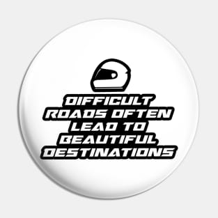 Difficult roads often lead to beautiful destinations - Inspirational Quote for Bikers Motorcycles lovers Pin