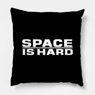 space is hard Pillow