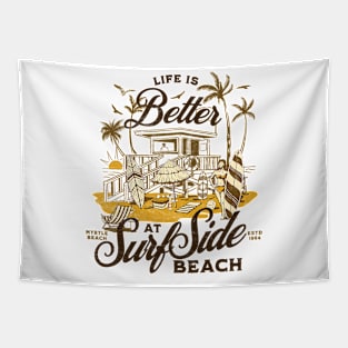 Life is Better at Surfside Beach South Carolina Myrtle Beach- Distressed Look Tapestry