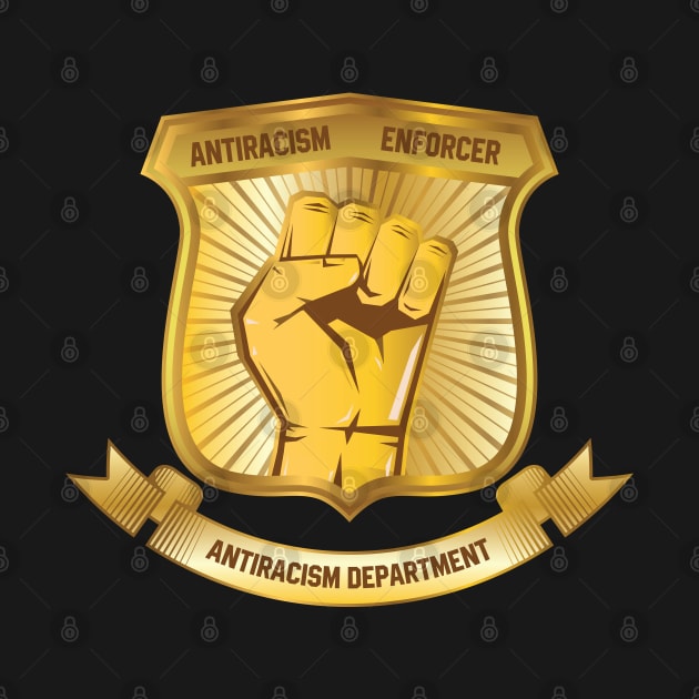 Anti Racism Enforcer Department Badge for Race Equality and Injustice by Ultra Silvafine