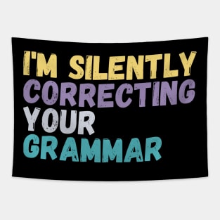 im silently correcting your grammar Tapestry