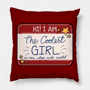 THE COOLEST GIRL Pillow