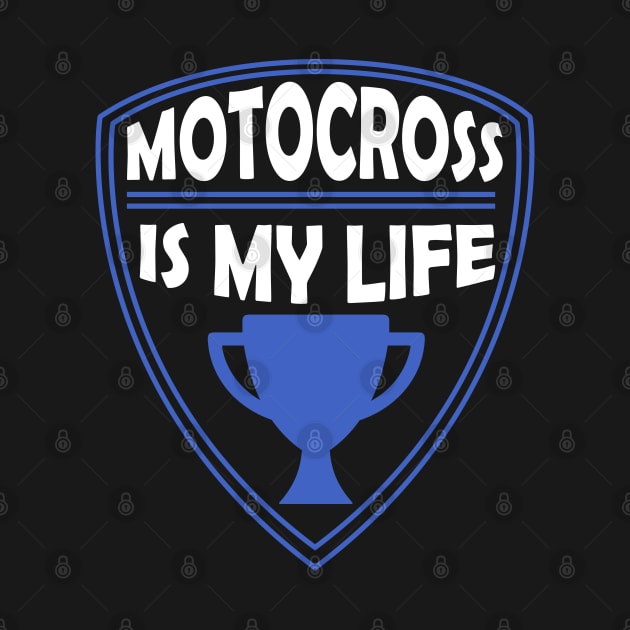 Motocross is my Life Gift Moto Cross by woormle