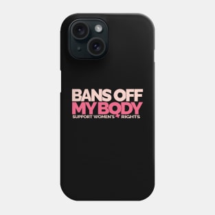 BANS OFF MY BODY Phone Case