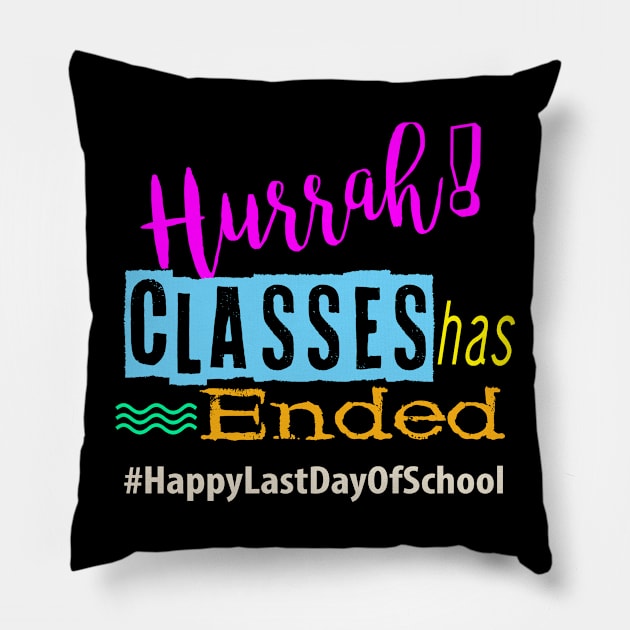 Hurrah Classes Has Ended Colorful Design Pillow by familycuteycom