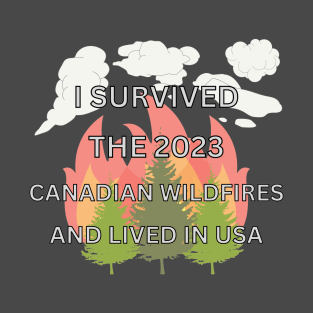 I Survived Canadian Wildfires in USA T-Shirt