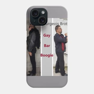 The Bourgeois Brothers Gay Bar Boogie Phone Case