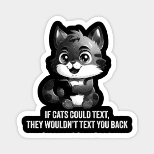 If Cats Could Text Magnet