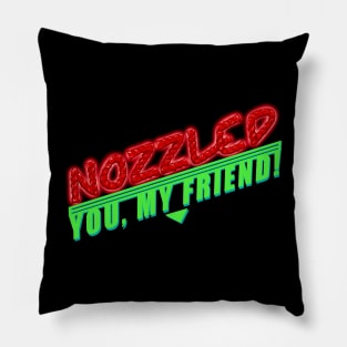 Nozzled you, my friend! A Night at the Roxbury Pillow