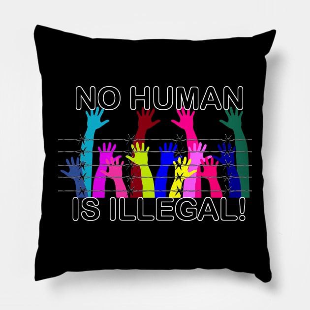 No human is illegal Pillow by shirtsandmore4you