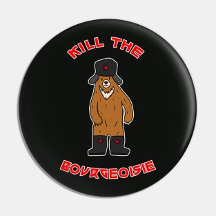Kill The Bourgeoisie Pin