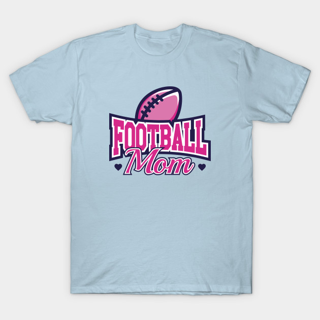 Discover Football Mom - Mom - T-Shirt