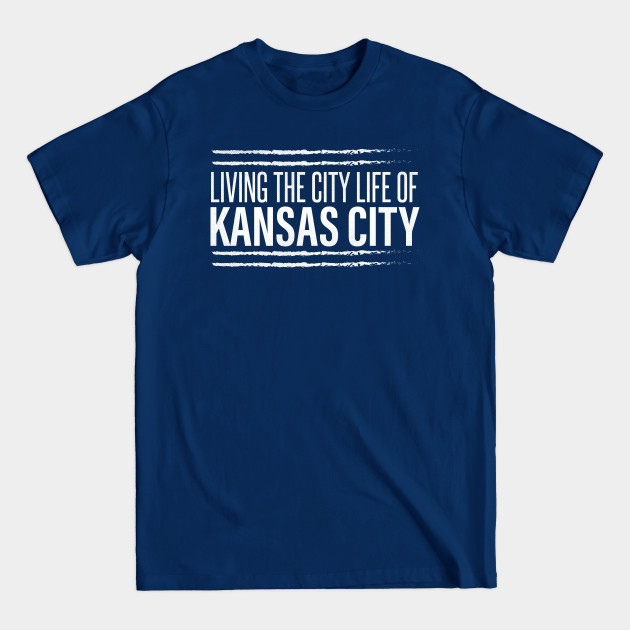 Discover Kansas City, Missouri - MO Living the City Life - Kansas City - T-Shirt