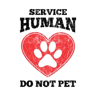 Service Human Do Not Pet T-Shirt T-Shirt