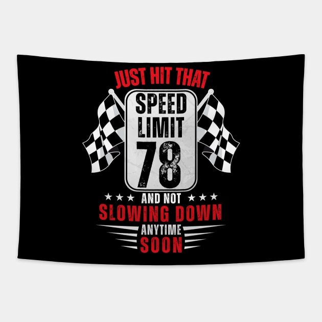 78th Birthday Speed Limit Sign 78 Years Old Racing Tapestry by HollyDuck