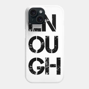 Enough | Black Lives Matter Phone Case