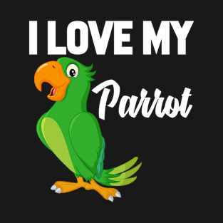 I Love My Parrot T-Shirt Funny Gifts for Men Women Kids T-Shirt