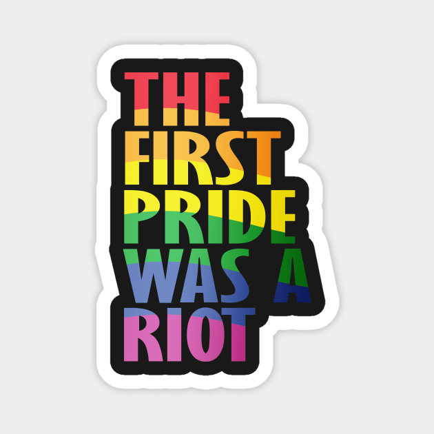 The First Gay Pride was a Riot Abstract Design Magnet by Nirvanibex
