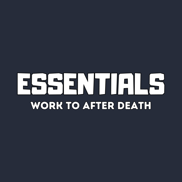 Essentials work to after death , fear of god by T-SHIRT-2020