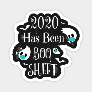 2020 Has Been Boo Sheet - Funny Quarantine Magnet