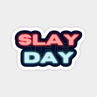 Slay The Day Magnet