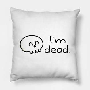 "I'm Dead." Kawaii Skull Design Pillow