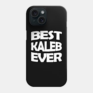 Best Kaleb ever Phone Case