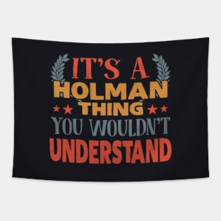 It S A Holman Thing You Wouldn T Understand Tapestry