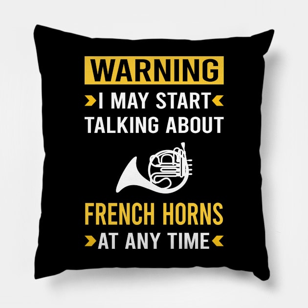 Warning French Horn Pillow by Good Day