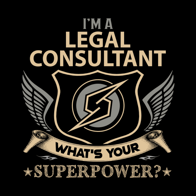 Legal Consultant T Shirt - Superpower Gift Item Tee by Cosimiaart