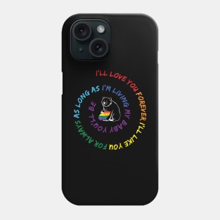 LGBT Bear I'll Love You Forever I'll Like You For Always My Baby Phone Case