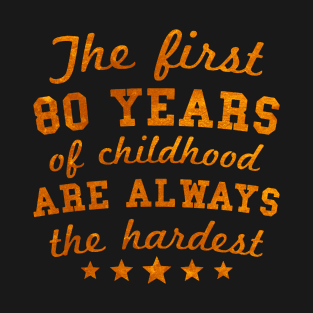 80 Years Of Childhood Are Always T-Shirt