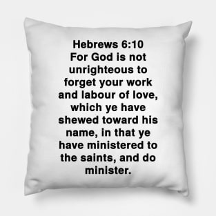 Hebrews 6:10 King James Version Bible Verse Typography Pillow