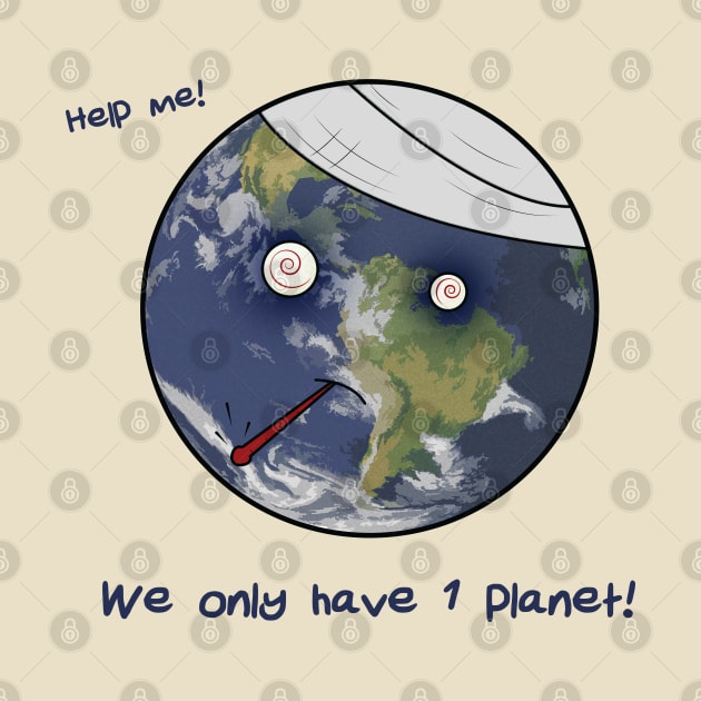 We Only Have One Planet by N3rdDesignStudios