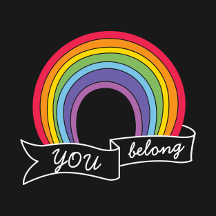 You Belong: LGBTQ+ Rainbow Gay Pride T-Shirt