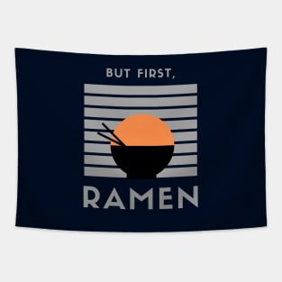 But first, Ramen! Tapestry