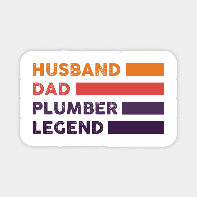 Husband Dad Plumber Legend - Funny Plumber Dad Quotes Magnet by Arish Van Designs