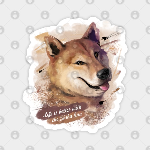 Life is better with the Shiba-Inu! Magnet by Fine_Design