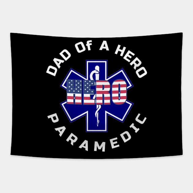 Dad of Hero Paramedic Tapestry by jmgoutdoors