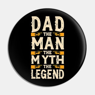 Funny Dad The Man The Myth The Legend Design Pin