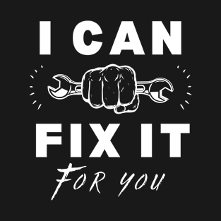 Cool mechanic quote I can fix it for you. T-Shirt