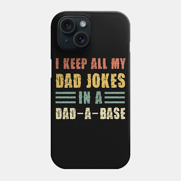 I Keep All My Dad Jokes In A Dad-a-Base Vintage Phone Case by Pannolinno