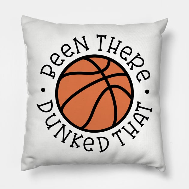 Been There Dunked That Basketball Boys Girls Cute Funny Pillow by GlimmerDesigns