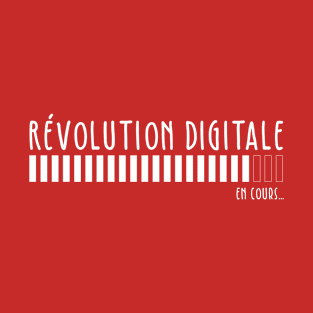 Révolution Digitale en cours... T-Shirt