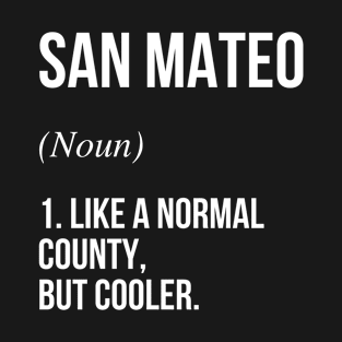 San Mateo County California Defined T-Shirt