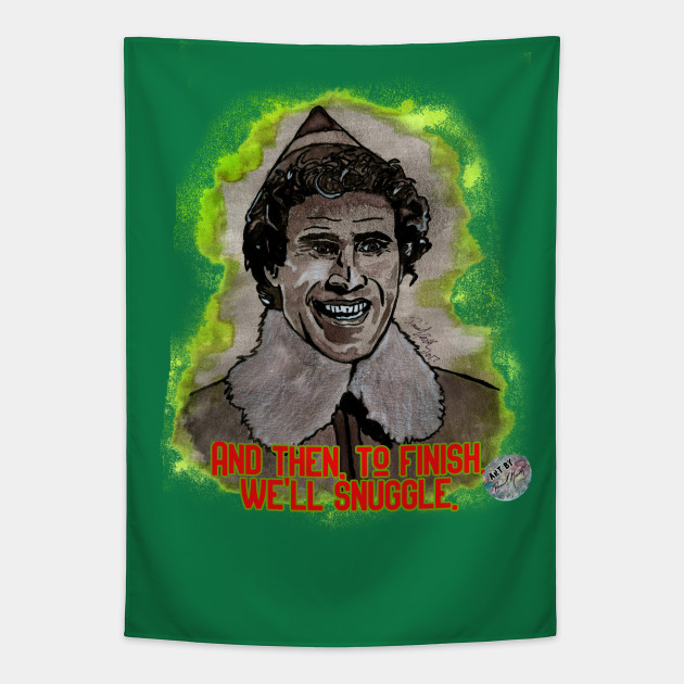 Buddy The Elf Snuggle Buddy The Elf Tapestry Teepublic