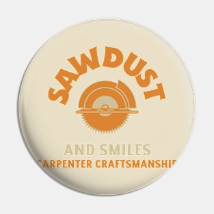 Sawdust and Smiles Carpenter Craftmanship Pin