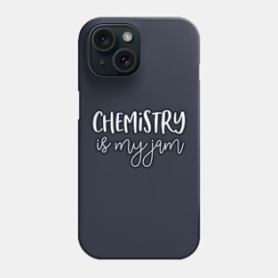 Funny Chemistry Gift Chemist Gift Chemistry Is My Jam Phone Case